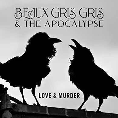 Beau Gris Gris & the Apocalypse: Love & Murder (Vinyl LP)