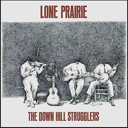 Down Hill Strugglers: Lone Prairie (Vinyl LP)
