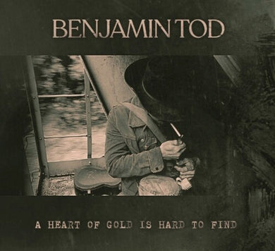 Tod, Benjamin: A Heart Of Gold Is Hard To Find (Vinyl LP)
