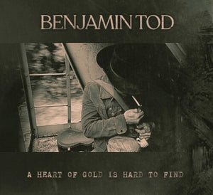 Tod, Benjamin: A Heart Of Gold Is Hard To Find (Vinyl LP)
