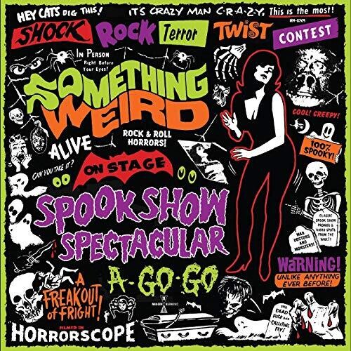 Something Weird: Spook Show Spectacular A-Go-Go (Vinyl LP)