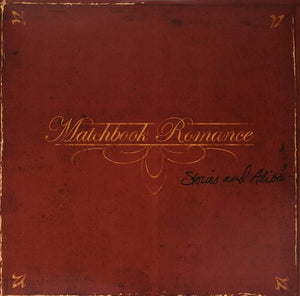 Matchbook Romance: Stories And Alibis (Vinyl LP)
