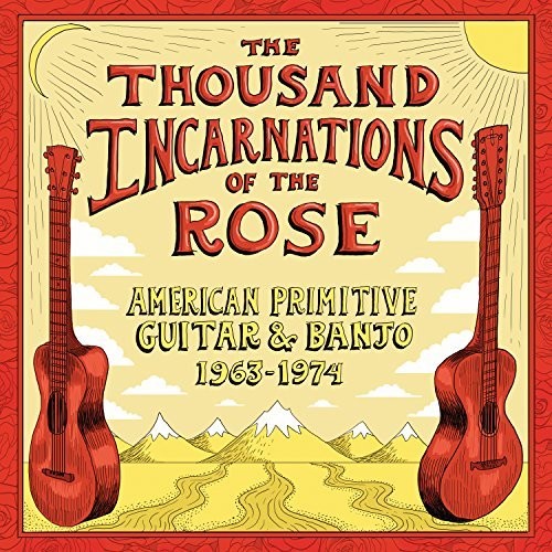 Various Artists: Thousand Incarnations Of The Rose: American Primitive Guitar & Banjo [1963-1974] (Vinyl LP)