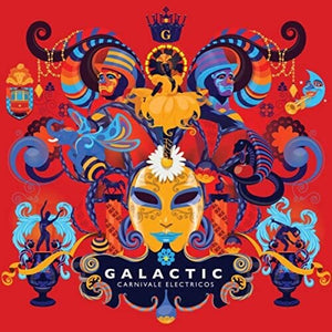 Galactic: Carnivale Electricos (Vinyl LP)