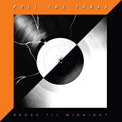 Roll the Tanks: Broke Til Midnight (Vinyl LP)