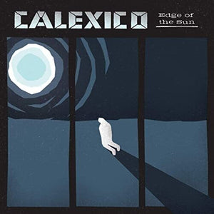 Calexico: Edge Of The Sun (Vinyl LP)