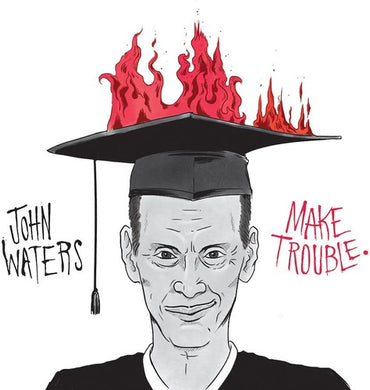 Waters, John: Make Trouble (7-Inch Single)