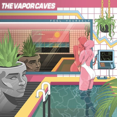 Vapor Caves: Feel Yourself (Vinyl LP)