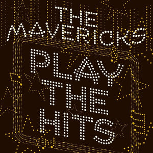 Mavericks: Play The Hits (Vinyl LP)