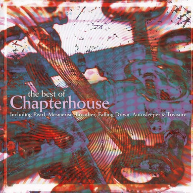 Chapterhouse: Best Of Chapterhouse (Vinyl LP)