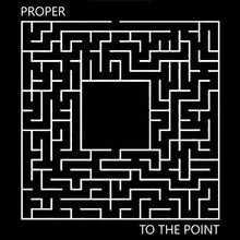 Proper: To The Point (Vinyl LP)