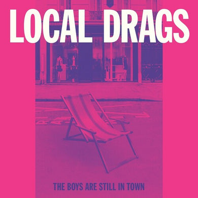 Local Drags: The Boys Are Still In Town (7-Inch Single)