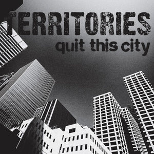 Territories: Quit This City (7-Inch Single)