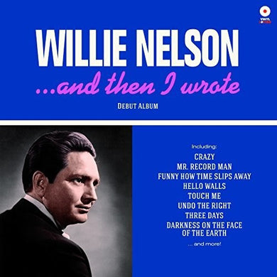 Nelson, Willie: & Then I Wrote (Vinyl LP)