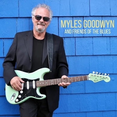 Goodwyn, Myles: Myles Goodwyn And Friends Of The Blues (Vinyl LP)