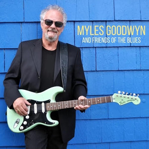 Goodwyn, Myles: Myles Goodwyn And Friends Of The Blues (Vinyl LP)