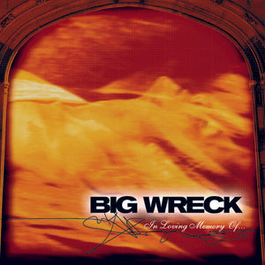 Big Wreck: In Loving Memory Of - 20th Anniversary Special Edition (Vinyl LP)