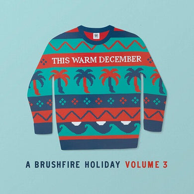 This Warm December 3: A Brushfire Holiday / Var: This Warm December, A Brushfire Volume. 3 (Vinyl LP)