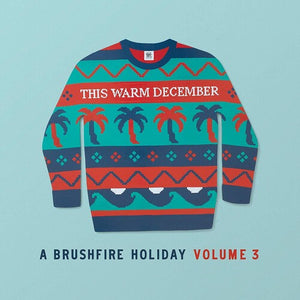 This Warm December 3: A Brushfire Holiday / Var: This Warm December, A Brushfire Volume. 3 (Vinyl LP)