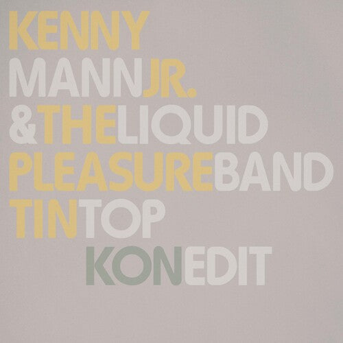 Mann, Kenny Jr. / Liquid Pleasure: Tin Top (pt. 1 & 2 And Kon Edit) (Vinyl LP)
