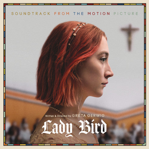 Lady Bird: Soundtrack From Motion Picture / Var: Lady Bird (Soundtrack From the Motion Picture) (Vinyl LP)