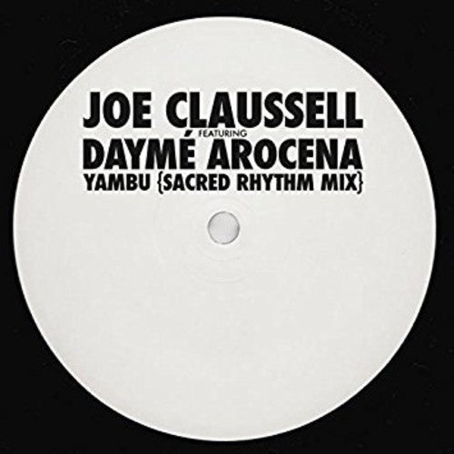 Claussell, Joe / Arocena, Dayme: Yambu (sacred Rhythm Mix) (12-Inch Single)