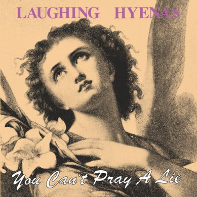 Laughing Hyenas: You Can't Pray A Lie (Vinyl LP)