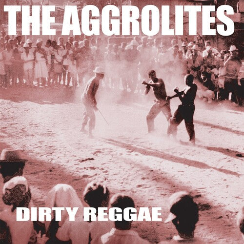 Aggrolites: Dirty Reggae (Vinyl LP)