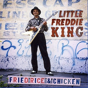 Little Freddie King: Fried Rice & Chicken (Vinyl LP)