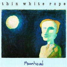 Thin White Rope: Moonhead (Vinyl LP)