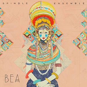 Spindle Ensemble: Bea (Vinyl LP)