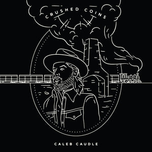Caudle, Caleb: Crushed Coins (Vinyl LP)