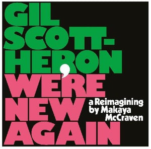 Scott-Heron, Gil: We're New Again - A Reimagining By Makaya Mccraven (Vinyl LP)