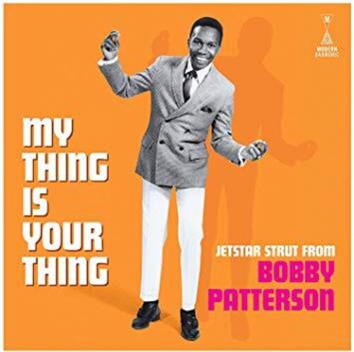 Bobby Patterson: My Thing Is Your Thing - Jetstar Strut From Bobby Patterson (Vinyl LP)