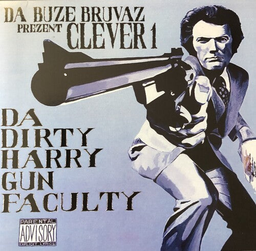 Clever 1: Da Buze Bruvaz present: Clever 1 - Da Dirty Harry Gun Faculty (Vinyl LP)
