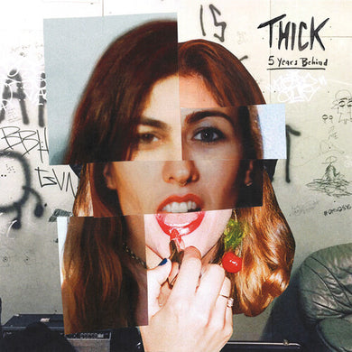 Thick: 5 Years Behind (Vinyl LP)