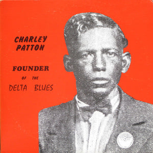 Charley Patton: Founder Of The Delta Blues (Vinyl LP)