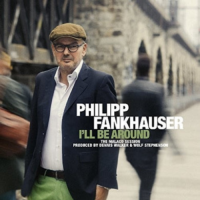 Fankhauser, Philipp: I'll Be Around (Vinyl LP)