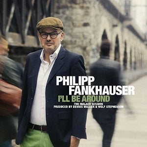 Fankhauser, Philipp: I'll Be Around (Vinyl LP)