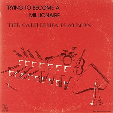 California Playboys: Trying To Become A Millionaire (Vinyl LP)