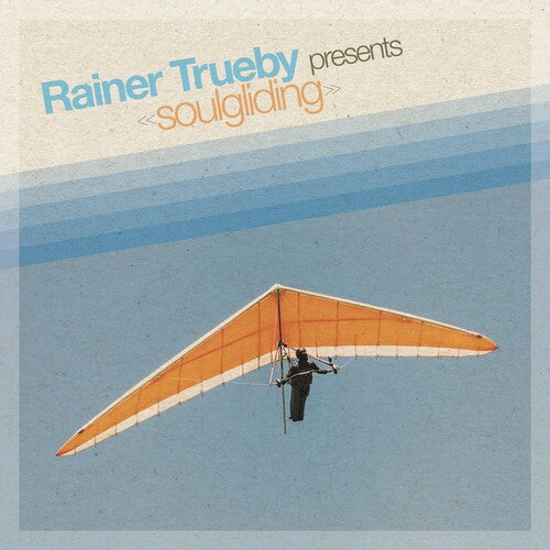 Truby, Rainer: Rainer Trueby Presents Soulgliding (Vinyl LP)