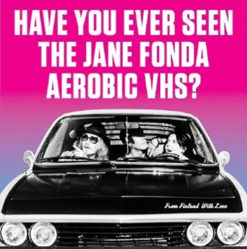 Have You Ever Seen the Jane Fonda Aerobic Vhs?: From Finland With Love (7-Inch Single)