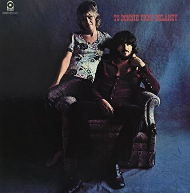 Delaney & Bonnie & Friends: To Bonnie From Delaney (Vinyl LP)