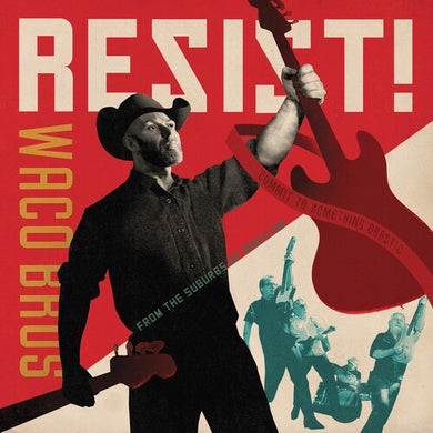 Waco Brothers: RESIST! (Vinyl LP)