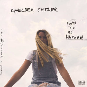 How To Be Humanby Chelsea Cutler (Vinyl Record)