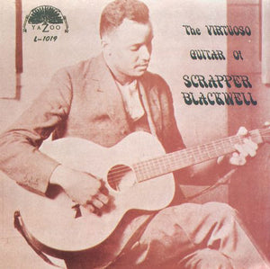 Scrapper Blackwell: The Virtuoso Guitar Of (Vinyl LP)