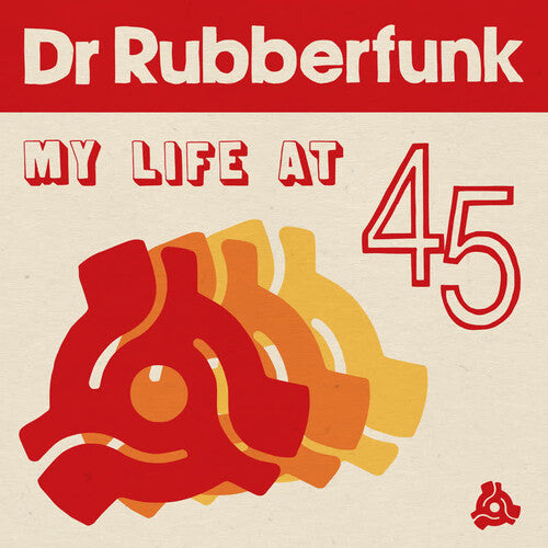 Dr. Rubberfunk: My Life At 45 (Vinyl LP)