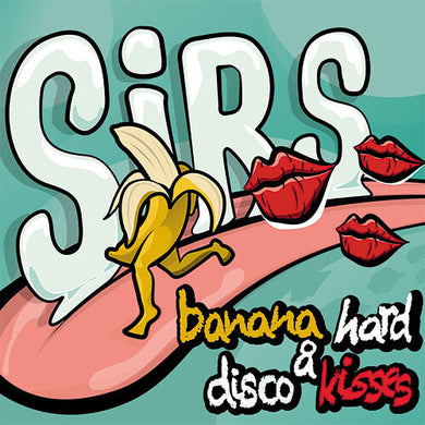 Sirs: Banana Hard & Disco Kisses (Vinyl LP)