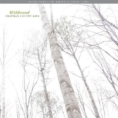 Chatham County Line: Wildwood (remastered) (Vinyl LP)