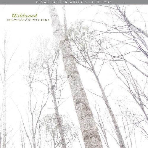 Chatham County Line: Wildwood (remastered) (Vinyl LP)